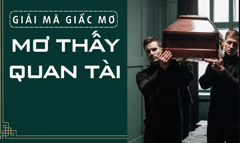 Giải mã nằm mơ thấy quan tài theo từng trường hợp