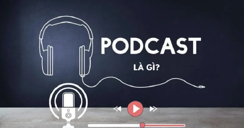 podcast la gi